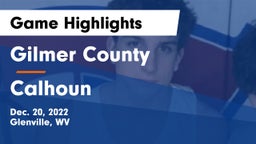 Gilmer County  vs Calhoun  Game Highlights - Dec. 20, 2022