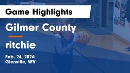 Gilmer County  vs ritchie  Game Highlights - Feb. 24, 2024