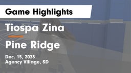 Tiospa Zina  vs Pine Ridge  Game Highlights - Dec. 15, 2023