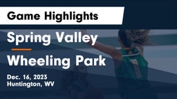 Spring Valley  vs Wheeling Park  Game Highlights - Dec. 16, 2023