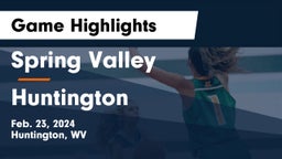 Spring Valley  vs Huntington  Game Highlights - Feb. 23, 2024
