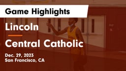 Lincoln  vs Central Catholic  Game Highlights - Dec. 29, 2023