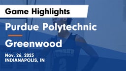 Purdue Polytechnic  vs Greenwood  Game Highlights - Nov. 26, 2023