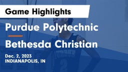 Purdue Polytechnic  vs Bethesda Christian  Game Highlights - Dec. 2, 2023