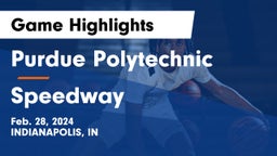 Purdue Polytechnic  vs Speedway  Game Highlights - Feb. 28, 2024