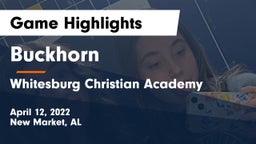 Buckhorn  vs Whitesburg Christian Academy Game Highlights - April 12, 2022