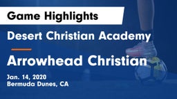 Desert Christian Academy vs Arrowhead Christian Game Highlights - Jan. 14, 2020