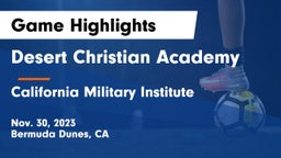 Desert Christian Academy vs California Military Institute Game Highlights - Nov. 30, 2023