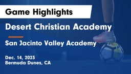 Desert Christian Academy vs San Jacinto Valley Academy  Game Highlights - Dec. 14, 2023