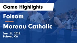 Folsom  vs Moreau Catholic  Game Highlights - Jan. 21, 2023