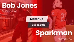 Matchup: Bob Jones HS vs. Sparkman  2018