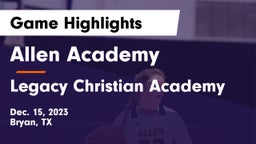 Allen Academy vs Legacy Christian Academy  Game Highlights - Dec. 15, 2023