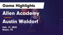 Allen Academy vs Austin Waldorf  Game Highlights - Feb. 17, 2024