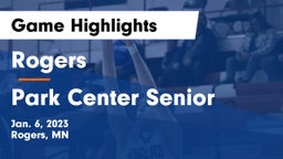 Rogers  vs Park Center Senior  Game Highlights - Jan. 6, 2023