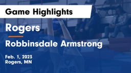 Rogers  vs Robbinsdale Armstrong  Game Highlights - Feb. 1, 2023