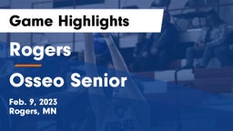 Rogers  vs Osseo Senior  Game Highlights - Feb. 9, 2023