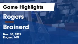 Rogers  vs Brainerd  Game Highlights - Nov. 30, 2023