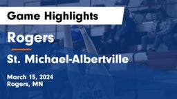 Rogers  vs St. Michael-Albertville  Game Highlights - March 15, 2024