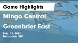 Mingo Central  vs Greenbrier East Game Highlights - Feb. 19, 2022