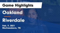 Oakland  vs Riverdale  Game Highlights - Feb. 9, 2021