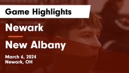 Newark  vs New Albany  Game Highlights - March 6, 2024