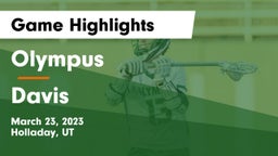Olympus  vs Davis  Game Highlights - March 23, 2023