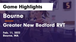 Bourne  vs Greater New Bedford RVT  Game Highlights - Feb. 11, 2022