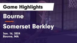 Bourne  vs Somerset Berkley Game Highlights - Jan. 16, 2024