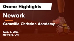 Newark  vs Granville Christian Academy Game Highlights - Aug. 3, 2023