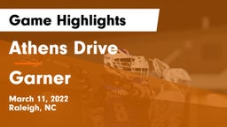 Athens Drive  vs Garner  Game Highlights - March 11, 2022