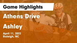 Athens Drive  vs Ashley  Game Highlights - April 11, 2022