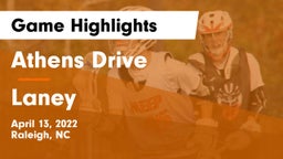 Athens Drive  vs Laney  Game Highlights - April 13, 2022