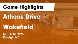 Athens Drive  vs Wakefield  Game Highlights - March 24, 2023