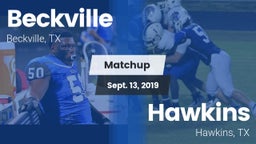Matchup: Beckville High vs. Hawkins  2019