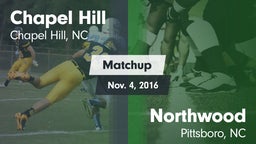 Matchup: Chapel Hill High vs. Northwood  2016
