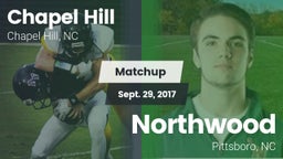 Matchup: Chapel Hill High vs. Northwood  2017