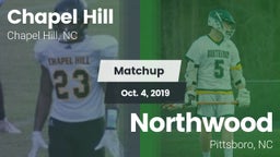 Matchup: Chapel Hill High vs. Northwood  2019