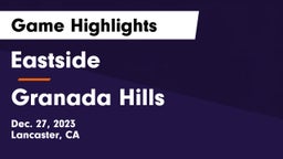 Eastside  vs Granada Hills  Game Highlights - Dec. 27, 2023