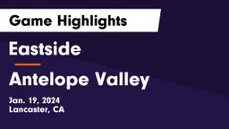 Eastside  vs Antelope Valley  Game Highlights - Jan. 19, 2024