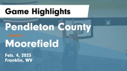 Pendleton County  vs Moorefield  Game Highlights - Feb. 4, 2023