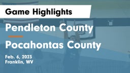 Pendleton County  vs Pocahontas County Game Highlights - Feb. 6, 2023