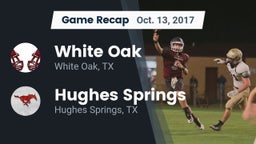 Recap: White Oak  vs. Hughes Springs  2017