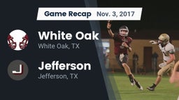 Recap: White Oak  vs. Jefferson  2017