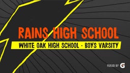 White Oak football highlights Rains High School