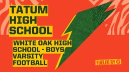 White Oak football highlights Tatum High School