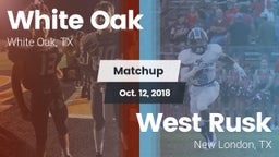 Matchup: White Oak High vs. West Rusk  2018