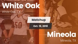 Matchup: White Oak High vs. Mineola  2018