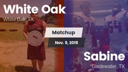 Matchup: White Oak High vs. Sabine  2018