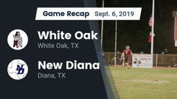 Recap: White Oak  vs. New Diana  2019