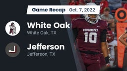Recap: White Oak  vs. Jefferson  2022